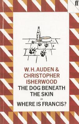 Christopher Isherwood, W.H. Auden - Dog Beneath the Skin, Häftad