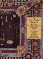 Clifford W. Ashley - Ashley Book of Knots, Inbunden