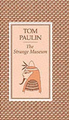 Tom Paulin - Strange Museum, Häftad