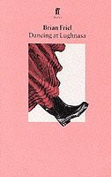 Brian Friel - Dancing at Lughnasa, Häftad