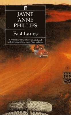 Jayne Anne Phillips - Fast Lanes, Häftad