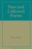 New & Collected Poems: Wilbur