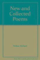 New & Collected Poems: Wilbur 1