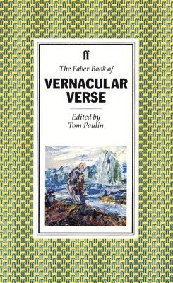 bokomslag The Faber Book of Vernacular Verse