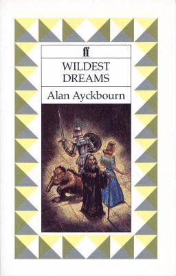 Alan Ayckbourn - Wildest Dreams, Häftad