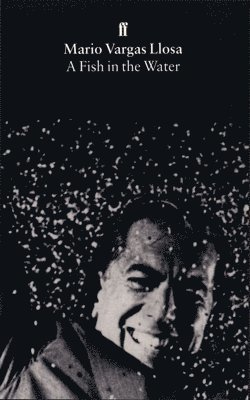 Mario Vargas Llosa - Fish in the Water, Häftad