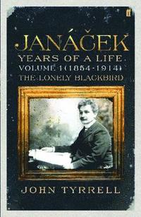 bokomslag Janacek: Years of a Life Volume 1 (1854-1914)