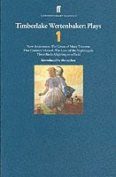 bokomslag Timberlake Wertenbaker Plays 1: Volume 1 'New Anatomies', 'The Grace of Mary Traverse', 'Our Country's Good', 'The Love of a Nightingale', 'Three Birds Alighting on a Field'