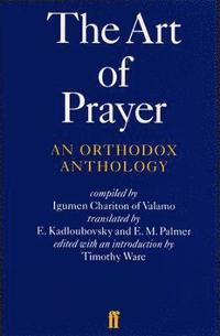 bokomslag The Art of Prayer: An Orthodox Anthology