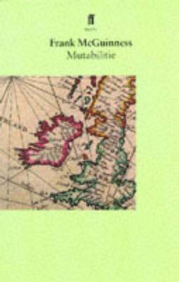 Frank McGuinness - Mutabilitie, Häftad