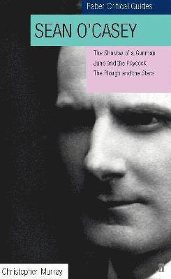 Christopher Murray - Sean O'Casey: Faber Critical Guide, Häftad