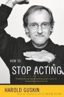 Harold Guskin - How to Stop Acting, Häftad
