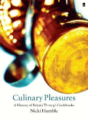 Nicola Humble - Culinary Pleasures, Inbunden