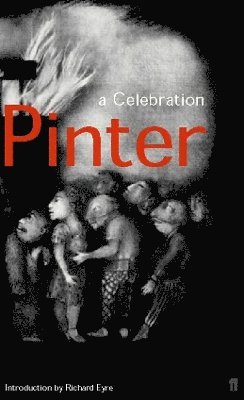 Richard Eyre - Harold Pinter: A Celebration, Häftad