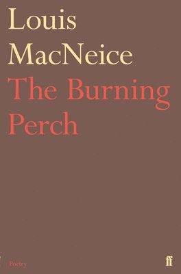 Louis MacNeice - Burning Perch, Häftad