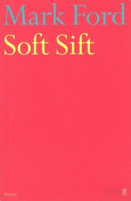 Mark Ford - Soft Sift, Häftad