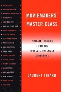 bokomslag Moviemakers' Master Class: Private Lessons from the World's Foremost Directors