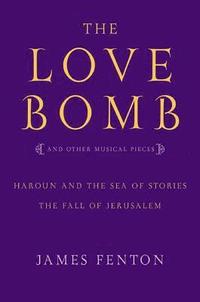 bokomslag The Love Bomb and Other Musical Pieces