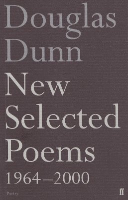 New Selected Poems: Douglas Dunn 1