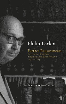 Philip Larkin, Anthony Thwaite - Further Requirements, Häftad