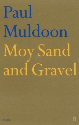 Paul Muldoon - Moy Sand and Gravel, Häftad