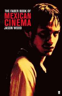 bokomslag The Faber Book of Mexican Cinema