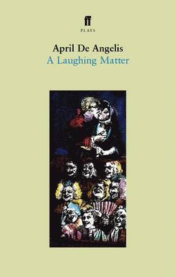 April De Angelis - A Laughing Matter, Häftad