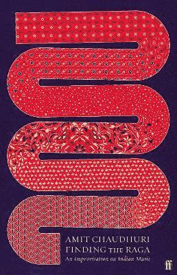 Amit Chaudhuri - Finding the Raga, Inbunden