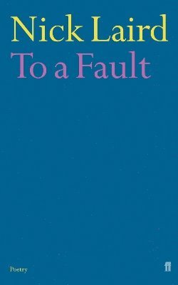 Nick Laird - To a Fault, Häftad