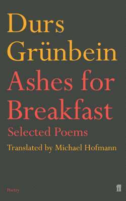 Durs Grünbein, Michael Hofmann - Ashes for Breakfast, Häftad