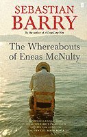 Sebastian Barry - Whereabouts of Eneas McNulty, Häftad
