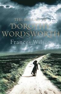 bokomslag The Ballad of Dorothy Wordsworth