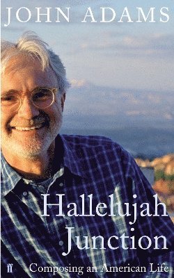 John Adams - Hallelujah Junction, Inbunden