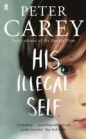 Peter Carey - His Illegal Self, Häftad
