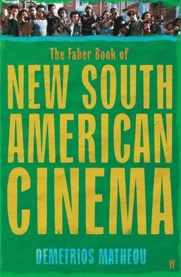 The Faber Book of New South American Cinema 1