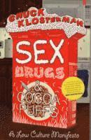 Chuck Klosterman - Sex, Drugs, and Cocoa Puffs, Häftad