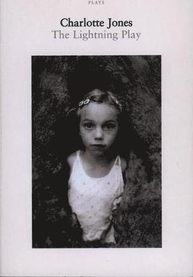 Charlotte Jones - The Lightning Play, Häftad