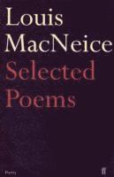 Louis MacNeice, Edna Longley, Michael Longley - Selected Poems, Häftad