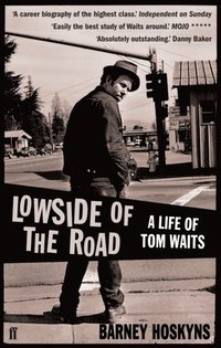 bokomslag Lowside of the Road: A Life of Tom Waits