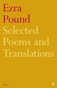bokomslag Selected Poems and Translations of Ezra Pound 1908-1969