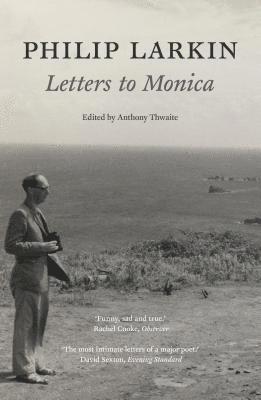 Philip Larkin, Anthony Thwaite - Philip Larkin: Letters to Monica, Häftad