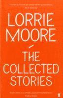 Lorrie Moore - Collected Stories of Lorrie Moore, Häftad