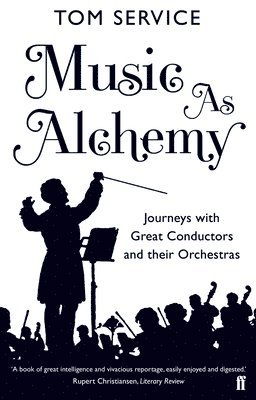 Tom Service - Music as Alchemy, Häftad