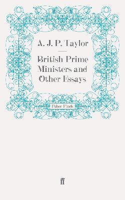 British Prime Ministers and Other Essays 1