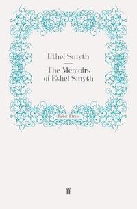 bokomslag The Memoirs of Ethel Smyth