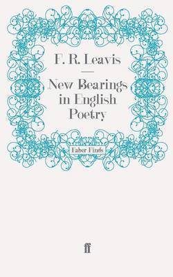 F. R. Leavis - New Bearings in English Poetry, Häftad