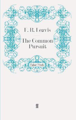 F. R. Leavis - The Common Pursuit, Häftad