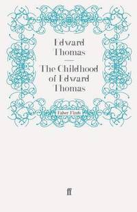 bokomslag The Childhood of Edward Thomas