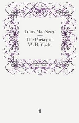 Louis MacNeice - Poetry of W. B. Yeats, Häftad