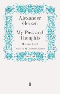 bokomslag My Past and Thoughts: Memoirs Volume 6